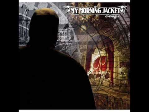 My Morning Jacket - Touch Me I'm Going To Scream Pt.2 - HQ