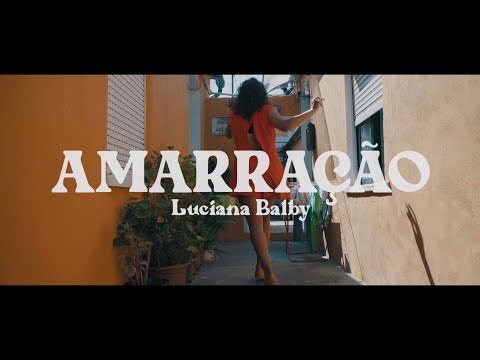 Amarração | Luciana Balby | VideoClip Oficial