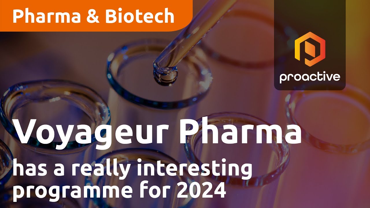 Voyageur Pharmaceuticals has a really interesting programme for 2024 — Proactive Research