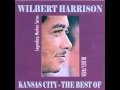 Wilbert Harrison "Let's Work Together"  HQ