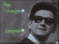 Roy Orbison - Evergreen