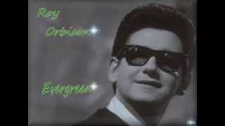 Roy Orbison - Evergreen