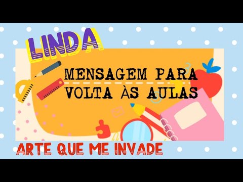 MENSAGEM VOLTA ÀS AULAS/LINDA MENSAGEM DE MOTIVAÇÃO INÍCIO ANO LETIVO/mensagem alunos e professores