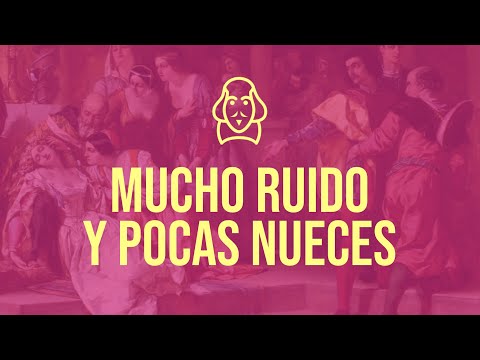 Mucho ruido y pocas nueces | SHAKESPEARANDO 10