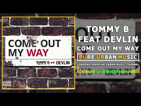 COME OUT MY WAY - TOMMY B FEAT DEVLIN