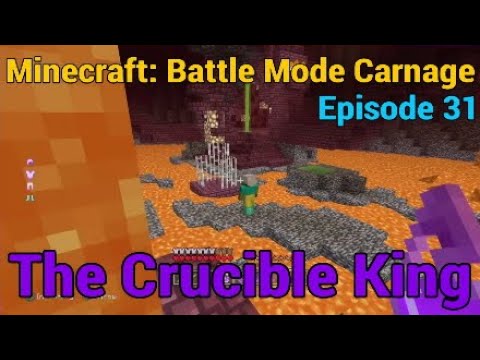 Minecraft: Battle Mode Carnage |Episode 31| The Crucible King!