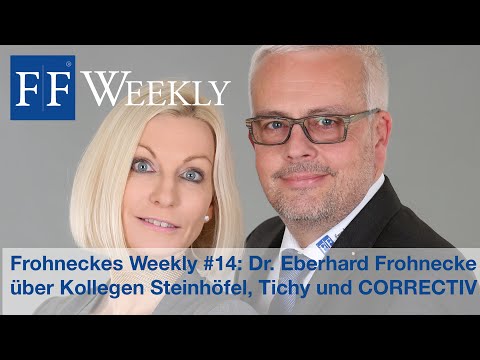 Frohneckes Weekly #14: Dr. Eberhard Frohnecke über Kollegen Joachim Steinhöfel, Tichy und CORRECTIV