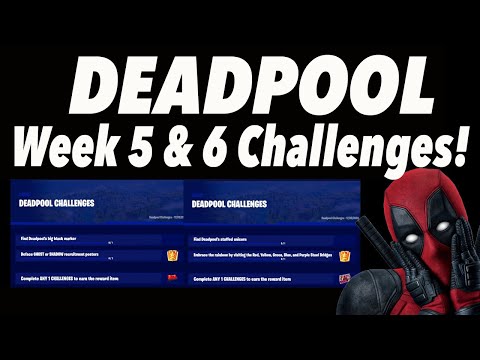 DEADPOOL Week 5 and 6 Challenges! (FORTNITE)