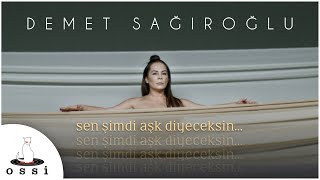 Demet Sağıroğlu - Sen Şimdi Aşk Diyeceksin (Orijinal Klip)