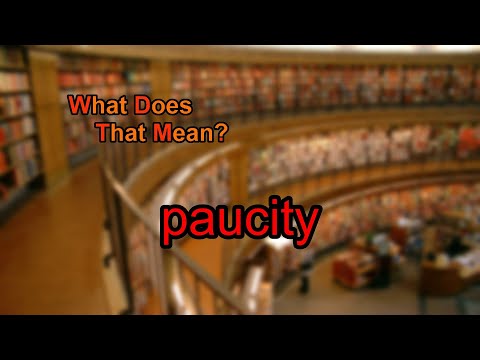What does paucity mean?