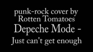 Rotten Tomatoes - Just can&#39;t get enough - (Depeche Mode punk-rock cover, studio version)