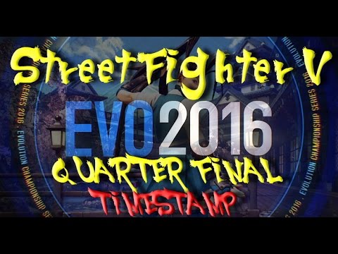 ♛ SF5: EVO 2016 Day 2 - Street Fighter 5 - Quarter Finals - Timestamps 720ᴴᴰ 60ᶠᵖˢ