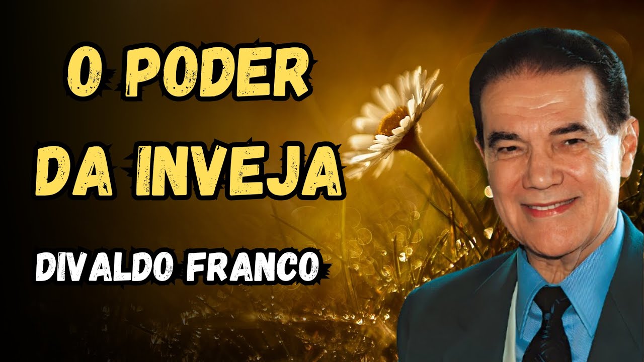 A Força Destrutiva da Inveja – Reflexão com Divaldo Franco