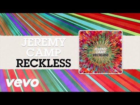 Jeremy Camp - Reckless (Lyrics)