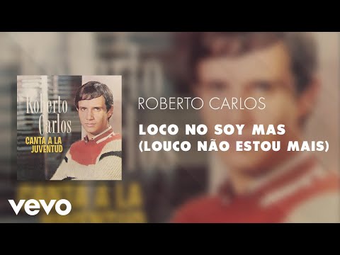 Videoclip de Loco No Soy Mas (Louco Não Estou Mais) — Roberto Carlos
