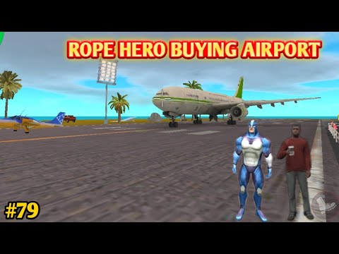 Rope Hero Buying Airport | New Video Of Rope Hero Vice Town