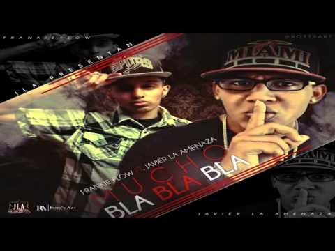 Frankie Flow Ft Javier La Amenaza - Mucho Bla Bla Bla
