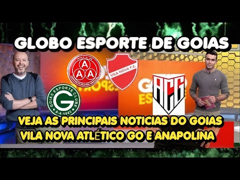 GLOBO ESPORTE GOIAS - VEJA AS NOTICIAS DO GOIAS , VILA NOVA , ATLETICO DE GO E ANAPOLINA