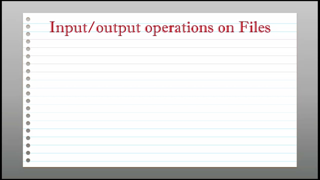 Input Output Operations on File