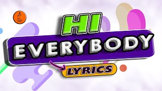 Hi Everybody (Lyrics Video)