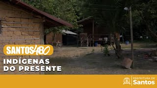 Santos 480 - Indígenas do presente