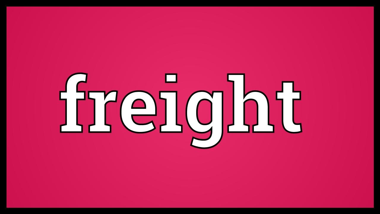 Freight Meaning