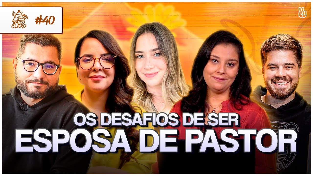 COMO É SER ESPOSA DE PASTOR? | Baixo Clero #40
