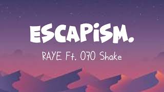 RAYE - Escapism ft. 070 Shake (Uncensored) (Lyrics Video)