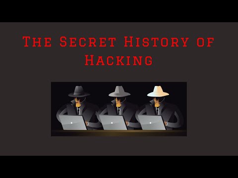 The Secret History Of Hacking