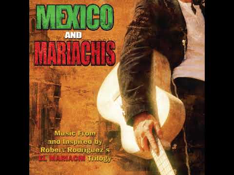 Canción del Mariachi – Mexico & Mariachis Soundtrack Clip
