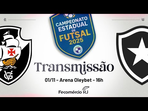 AO VIVO: VASCO DA GAMA x BOTAFOGO | ESTADUAL DE FUTSAL SUB-20