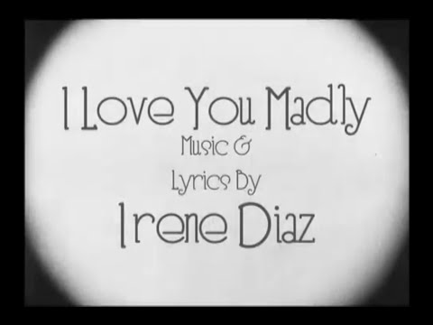 Irene Diaz - I Love You Madly (Lyric Video)