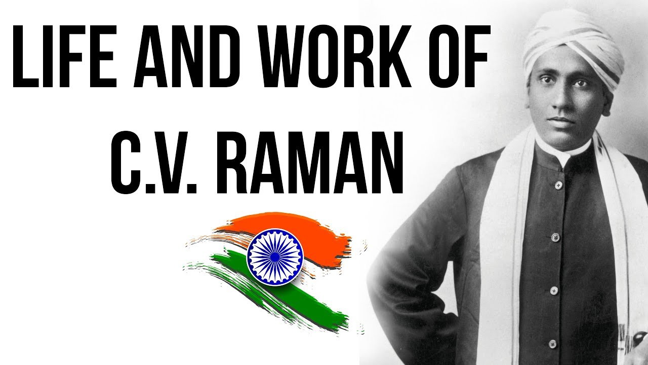 Life and work of C V Raman, Inventor of Raman Scattering & 1st scientist to get Bharat Ratna