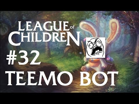 League Of Children #32 - TEEMO BOT