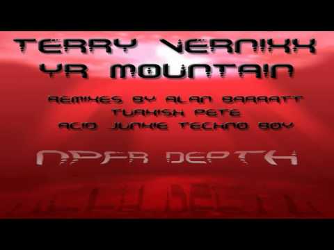 Terry Vernixx - YR Mountain and Remixes by Alan Barratt, Turkish Pete and Acid Junkie Techno Boy