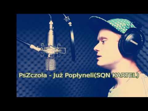 PsZczoła - Już Popłynęli (SQN KARTEL)