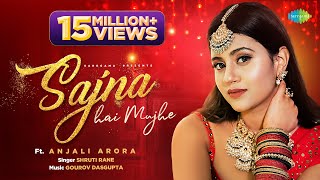 Sajna Hai Mujhe | Anjali Arora | Shruti Rane | Official Music Video | Gourov Dasgupta | Prince Gupta