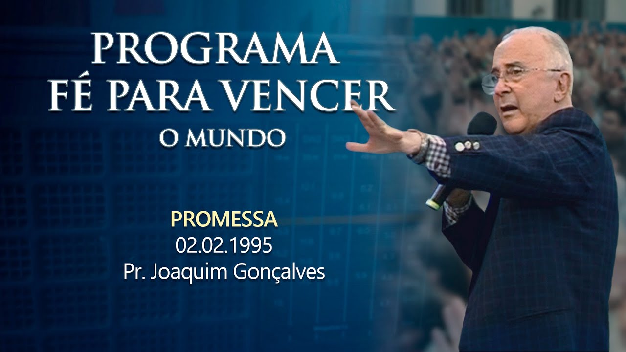 02.02.1995 - PROMESSA - Pr. Joaquim Gonçalves