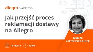 Jak przejść proces reklamacji dostawy na Allegro [zapis webinaru]