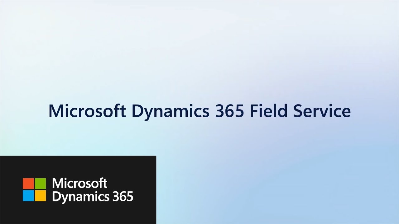 Dynamics 365 Field Service