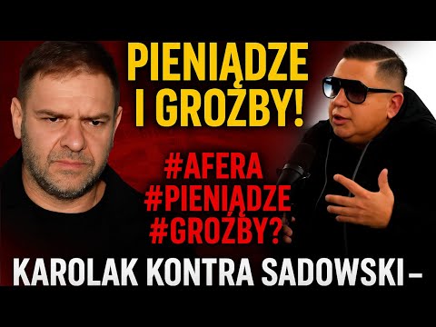 Afera Karolaka i Sadowskiego – pieniądze, groźby i walka o prawdę