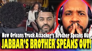 'WE'RE SHOCKED!' New Orleans Truck Attacker Shamsud Din Jabbar's Brother Speaks Out
