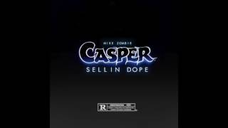 Mike Zombie - "Casper Sellin Dope" OFFICIAL VERSION