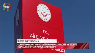 İZMİR’E İKİ YENİ ATAMA