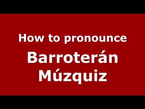 How to pronounce Barroterán Múzquiz (Mexico/Mexican Spanish) - PronounceNames.com