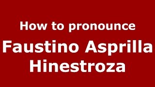 How to pronounce Faustino Asprilla Hinestroza