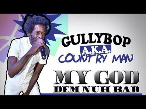 Gully Bop Aka Country Man - My God Dem Nuh Bad Like Me (Alkaline Diss) December 2014