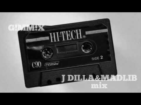 Dilla & Madlib mix by G!MM!X
