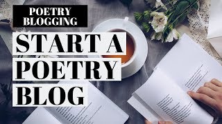 How To Start A Poetry Blog | Poetry Blog WordPress Tutorial