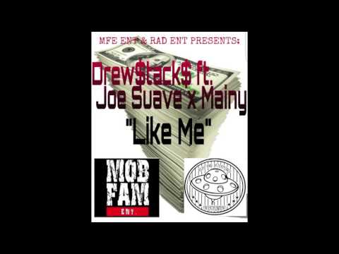 MOB FAM ENT - Drew$tack$ ft. Joe Suave x Mainy - "Like Me"